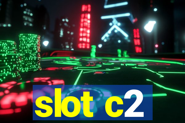 slot c2