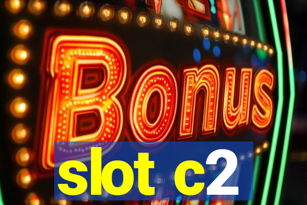 slot c2