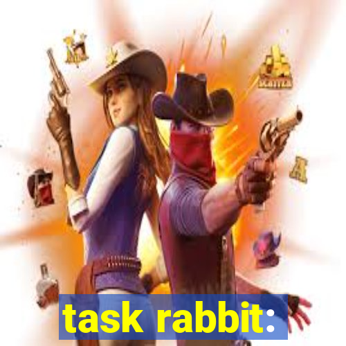 task rabbit: