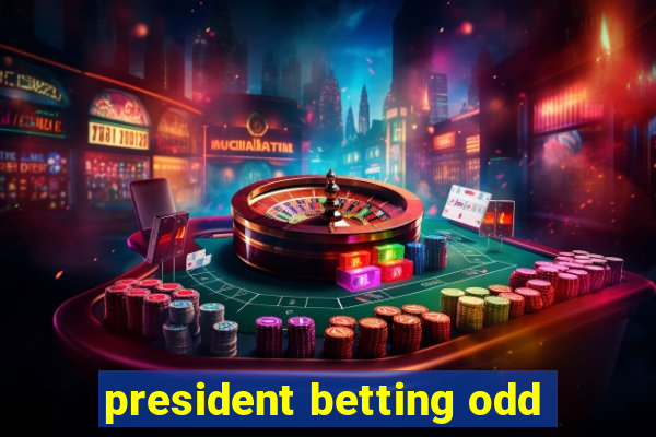 president betting odd