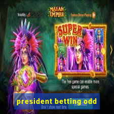 president betting odd