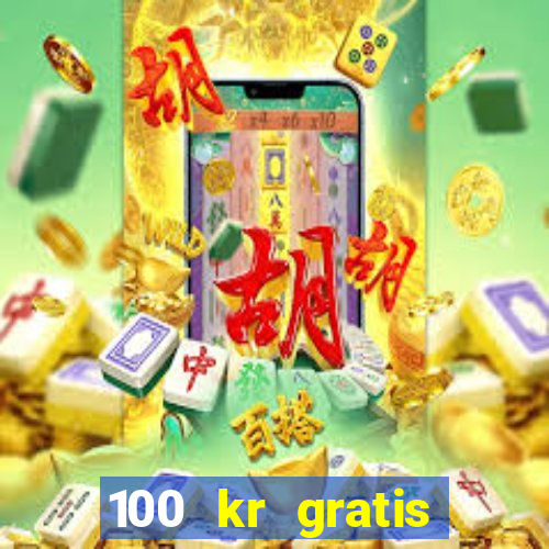 100 kr gratis casino mobil