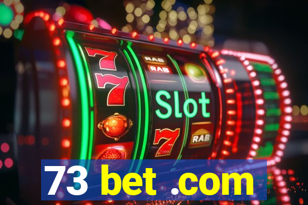 73 bet .com