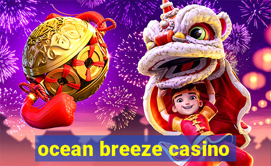 ocean breeze casino