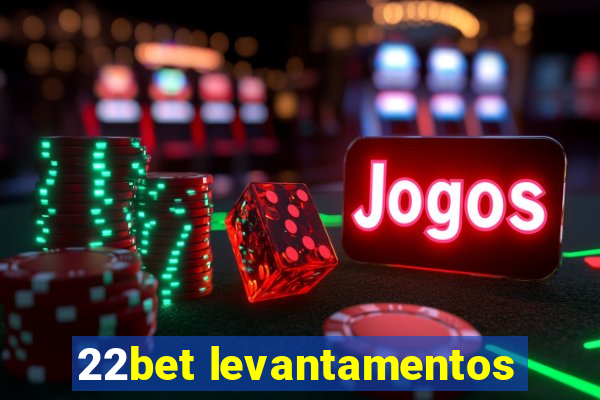 22bet levantamentos