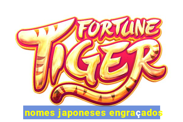 nomes japoneses engraçados