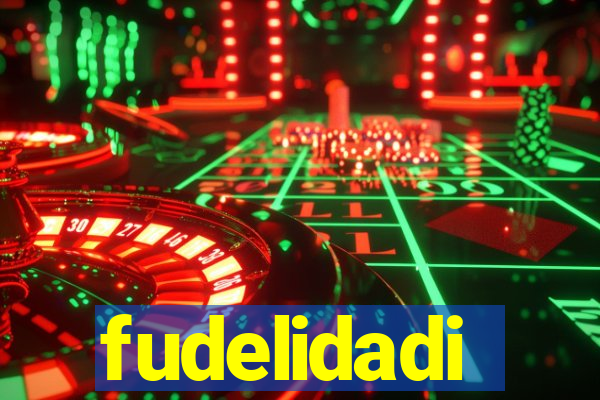 fudelidadi