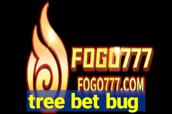 tree bet bug