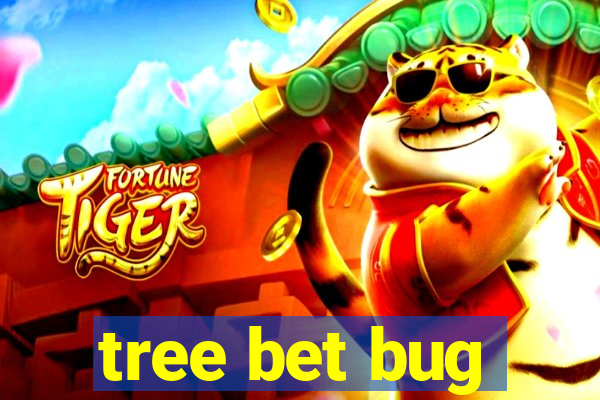 tree bet bug