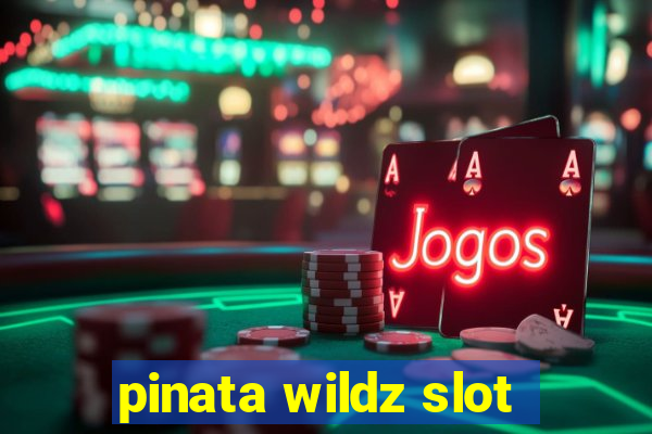 pinata wildz slot