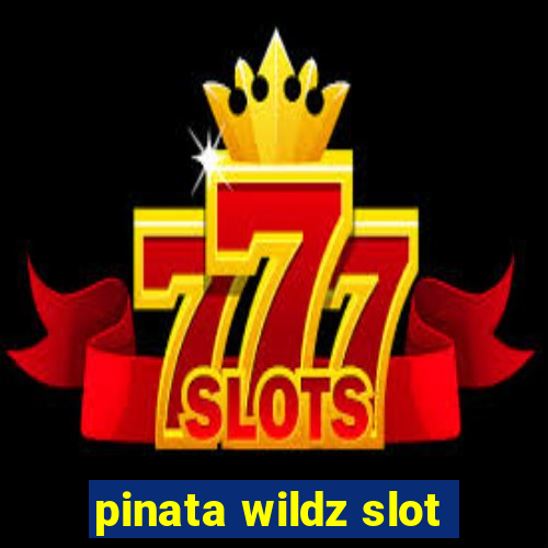 pinata wildz slot