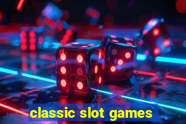 classic slot games