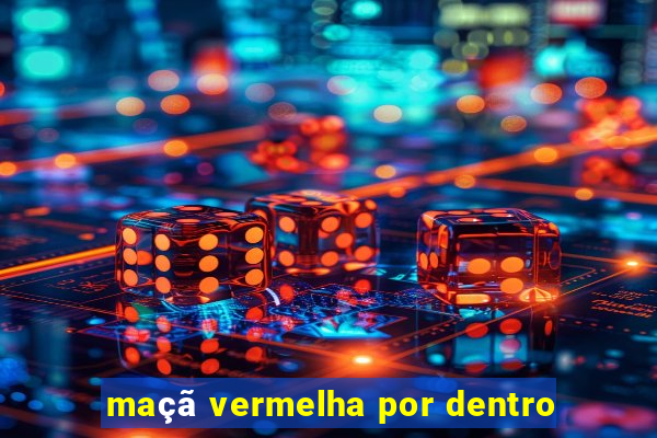 maçã vermelha por dentro