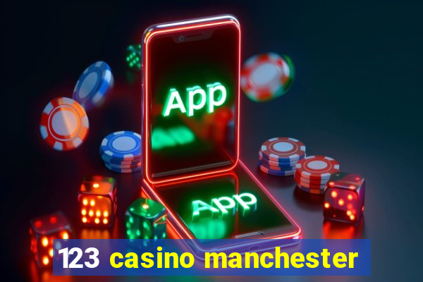 123 casino manchester