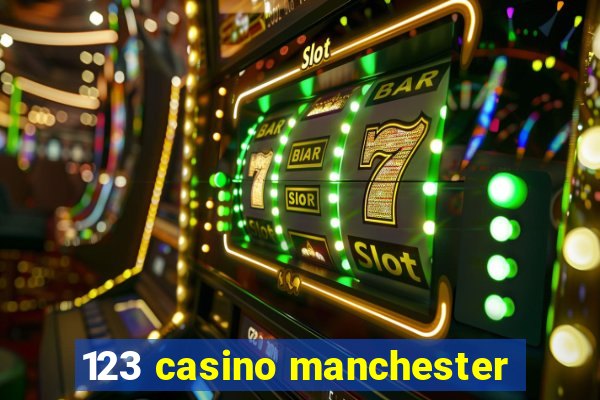 123 casino manchester