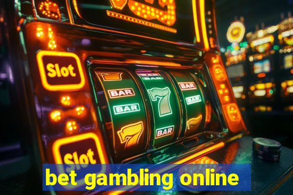 bet gambling online