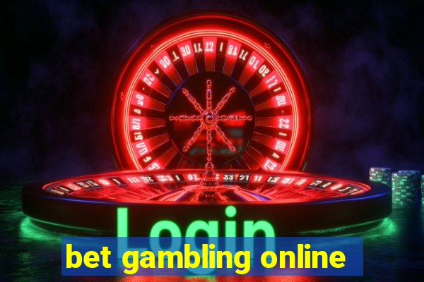 bet gambling online