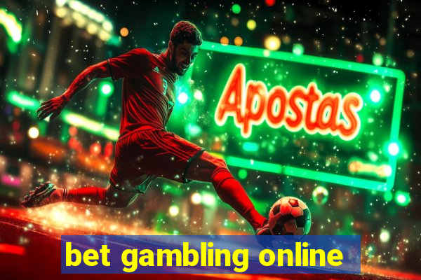 bet gambling online