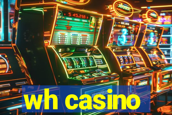 wh casino