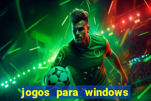 jogos para windows 7 gratis