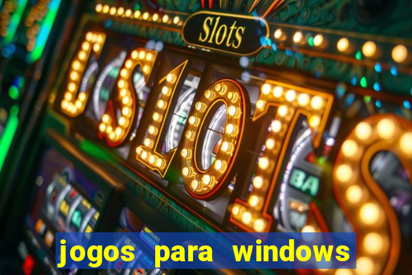 jogos para windows 7 gratis