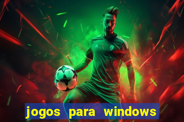 jogos para windows 7 gratis