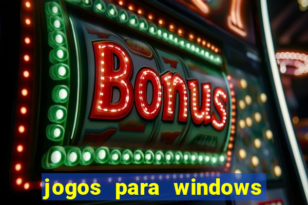 jogos para windows 7 gratis