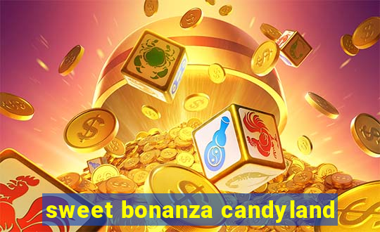 sweet bonanza candyland