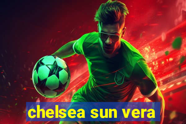 chelsea sun vera