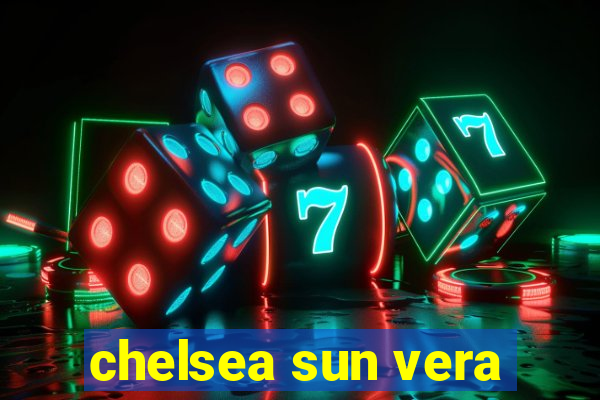 chelsea sun vera