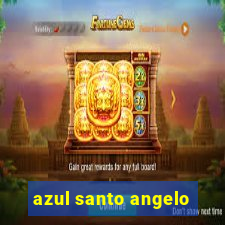 azul santo angelo