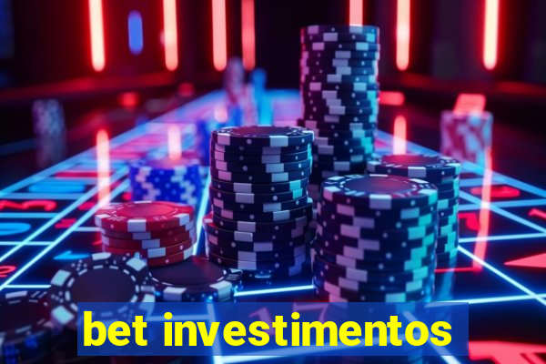 bet investimentos