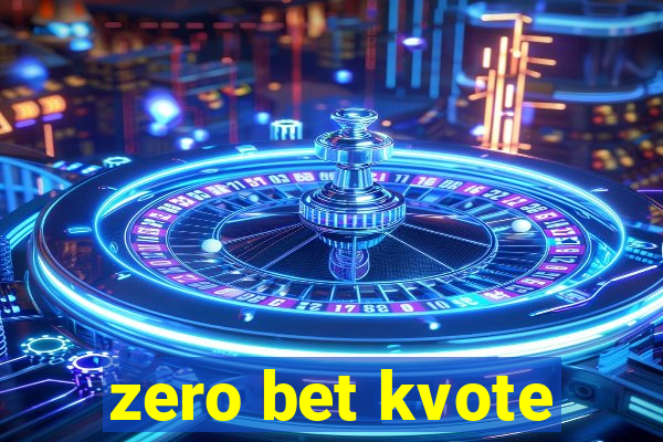 zero bet kvote