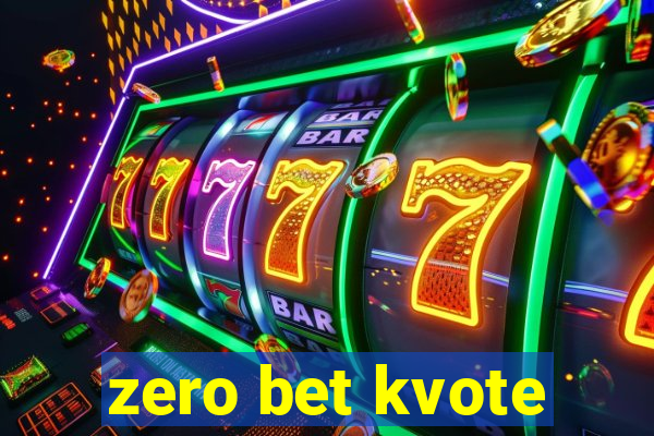 zero bet kvote