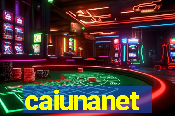 caiunanet