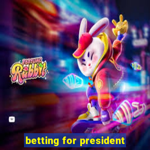 betting for president