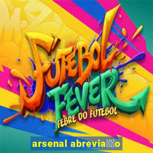 arsenal abrevia莽茫o