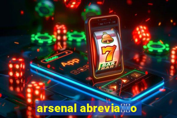 arsenal abrevia莽茫o