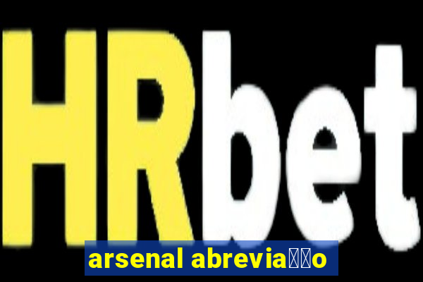 arsenal abrevia莽茫o