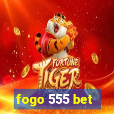 fogo 555 bet