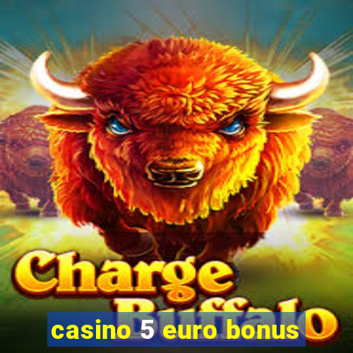 casino 5 euro bonus