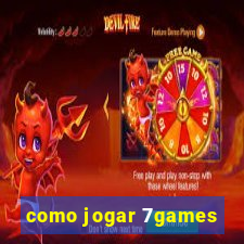 como jogar 7games