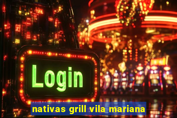 nativas grill vila mariana