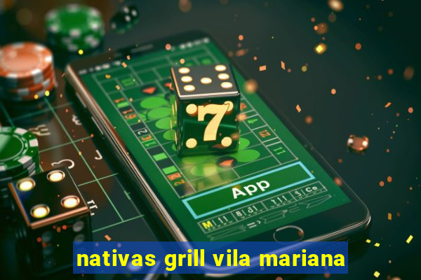 nativas grill vila mariana