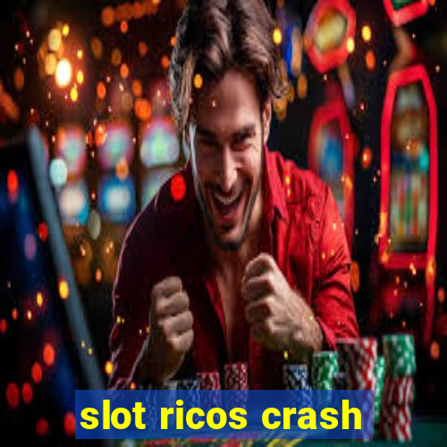 slot ricos crash