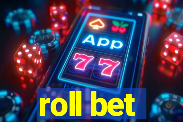 roll bet