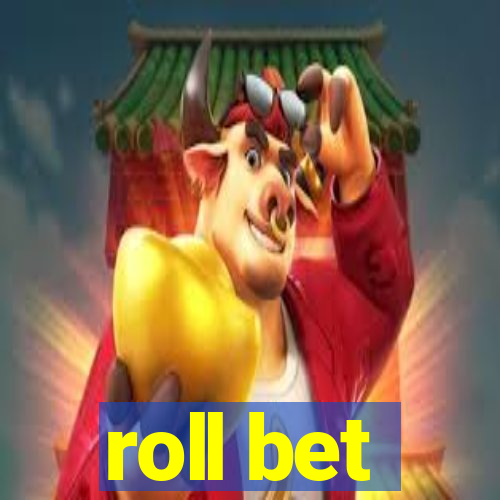 roll bet