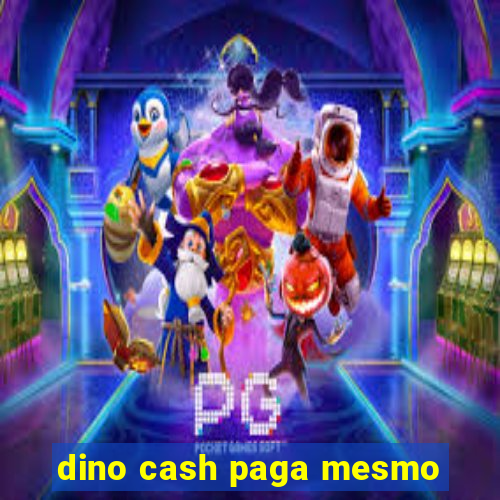 dino cash paga mesmo