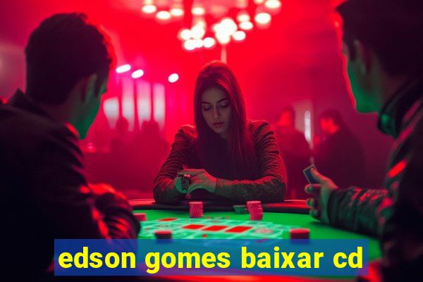 edson gomes baixar cd