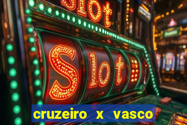 cruzeiro x vasco ao vivo